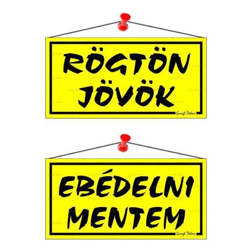 Információs tábla, 20x10,5 cm, kétoldalas, "Rögtön jövök/Ebédelni mentem", sárga