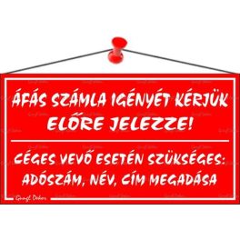   Információs tábla, 22,5x12,5 cm, "ÁFÁS számla igényét kérjük előre jelezze!", piros