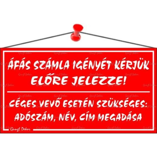 Információs tábla, 22,5x12,5 cm, "ÁFÁS számla igényét kérjük előre jelezze!", piros