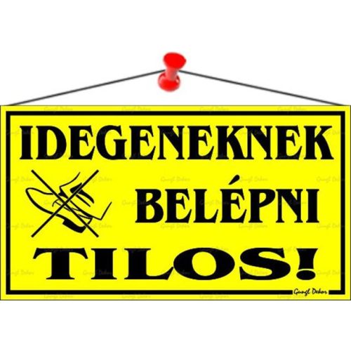 Információs tábla, 22,5x12,5 cm, "Idegeneknek belépni tilos!", sárga