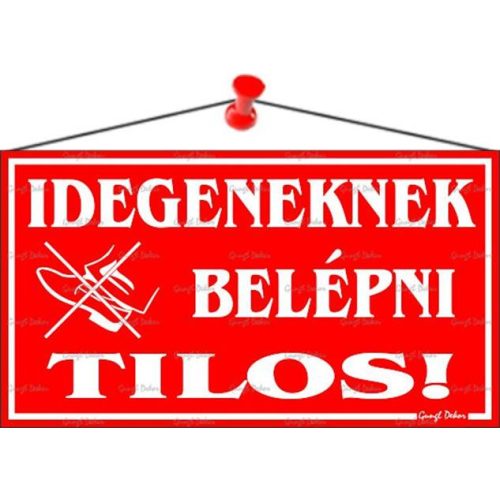 Információs tábla, 22,5x12,5 cm, "Idegeneknek belépni tilos!", piros