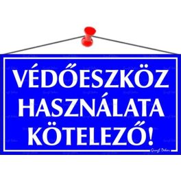   Információs tábla, 22,5x12,5 cm, "Védőeszköz használata kötelező!"