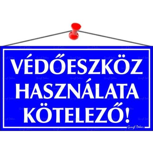 Információs tábla, 22,5x12,5 cm, "Védőeszköz használata kötelező!"
