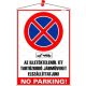 Információs tábla, 35x25 cm, "Az illetéktelenül itt tartózkodó járműveket elszállíttatjuk! No parking!"