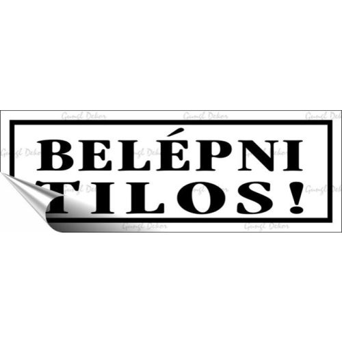 Információs matrica, 14x5 cm, "Belépni tilos!", fehér
