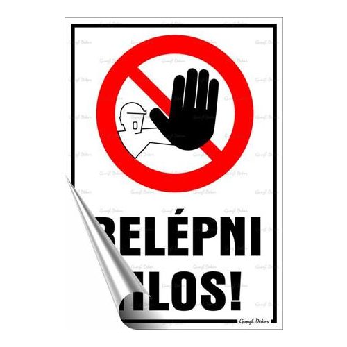 Információs matrica, 25x17,5 cm Belépni tilos!